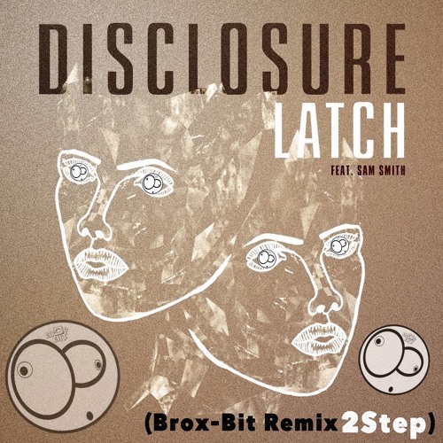 Disclosure - Latch feat. Sam Smith (Brox-Bit Remix 2Step) [>>>𝙁𝙍𝙀𝙀 𝘿𝙊𝙒𝙉𝙇𝙊𝘼𝘿<<<]