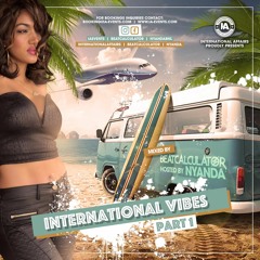 International Vibes The Mixtape By Beatcalculator Hosted By Nyanda