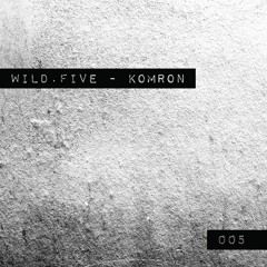 Wild.Five |005| Komron