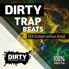 Dirty Trap Beats [10 Construction Kits, MIDI, Presets] *Royalty Free Instrumentals / Beats*