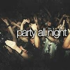 PARTY ALL NIGHT