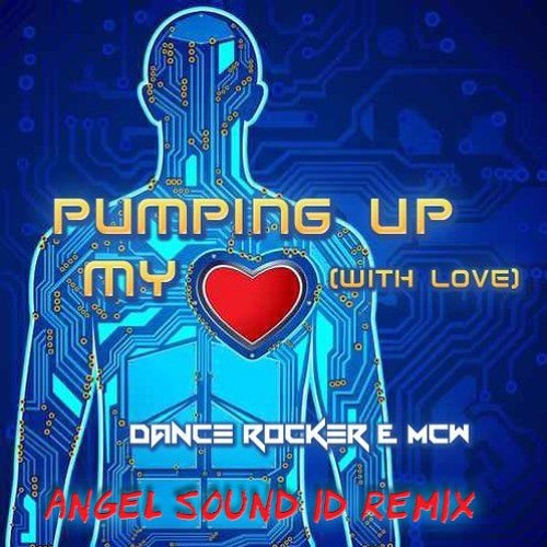 Dance Rocker  McW - Pumping Up My Heart(Angel Sound ID Remix)