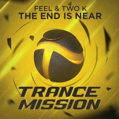 Feel & Two K - The End Is Near (Original Mix)