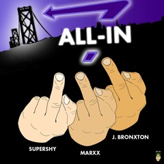 All In ft.  SuperShy & J. Bronxton (Prod. Melori)