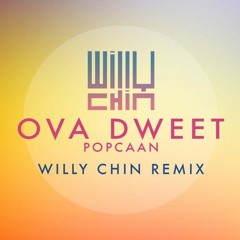 Popcaan - Ova Dweet (Willy Chin Remix)