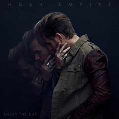 Hush Empire - Enjoy The Day