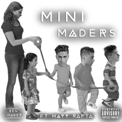 Mini Maders (feat. Matt Rapta)