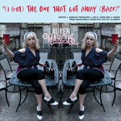 (I Got) The One That Got Away (Back)