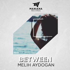 Melih Aydogan - Between (Original Mix)