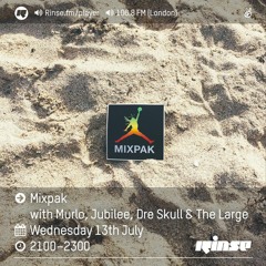 Rinse FM Podcast - Mixpak w/ Murlo, Jubilee, Dre Skull + The Large - 13th July 2016