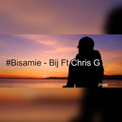 Bisami - Bij Ft Chris G (Prod.ChrisG)