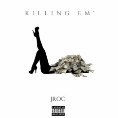 J Roc - Killin Em (Prod. by @DaBoiShawn)