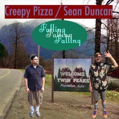Falling (Twin Peaks) - Creepy Pizza / Sean Duncan