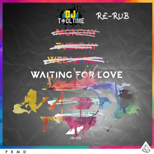 Avicii - Waiting For Love  (Tooltime Re - Rub)