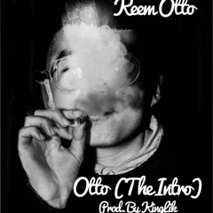 Keem Otto - Otto (The Intro) [Prod. By KingLik]