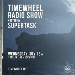 TIMEWHEEL RADIO SHOW #26 | SUPERTASK