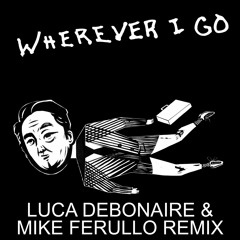 One Republic -Wherever I Go (Luca Debonaire & Mike Ferullo Remix)