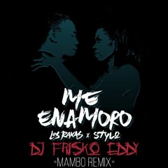 Los Rakas - Me Enamoro ( One Dance Spanish Remix )( Dj Frisko Eddy Mambo Remix )