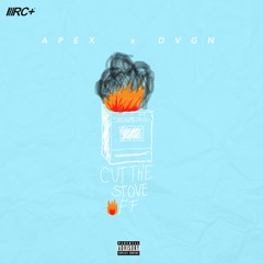 Cut The Stove Off ft. DVGN