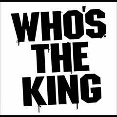 Who's The King (ft. Bob Dylan)