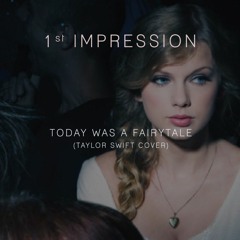 Today Was A Fairytale (Taylor Swift Cover)