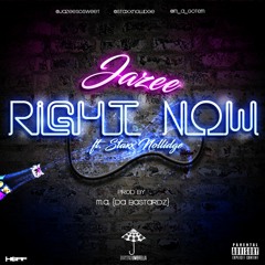 Right Now Ft. Staxx Nollidge (Prod. by M.A. Da Pilot of Da Bastardz)