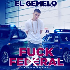 ElGemelo_Fuck_Federal_Prod_JSRhythm