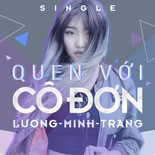 Quen Với Cô Đơn - Lương Minh Trang