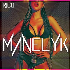 Manelyk - Rico