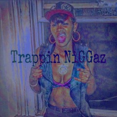 Trappin Niggaz