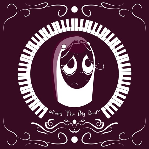 Ruby Gloom - What's The Big Deal? [piano]