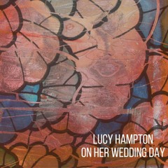 Lucy Hampton on Her Wedding Day