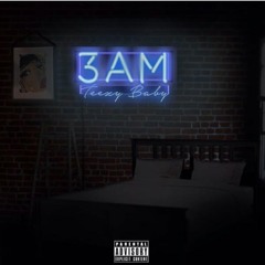 Teezy Baby - 3 AM