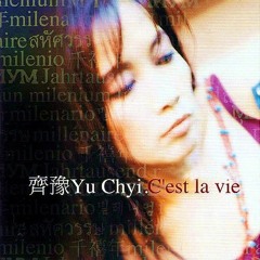 Chyi yu - C'est La Vie