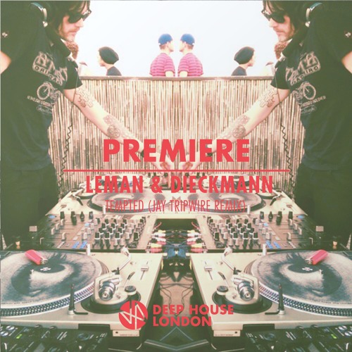 Premiere: Leman & Dieckmann - Tempted (Jay Tripwire Remix)
