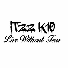 K10 - Live Without Fear (Prod Baza)