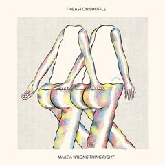 The Aston Shuffle : "Make A Wrong Thing Right" feat. Micah Powell