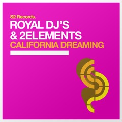 Royal DJ´s & 2elements - California Dreamin (2elements Mix)