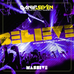 Believe (Metrocon Massive 2016 Anthem) [feat. Zoe VanWest]