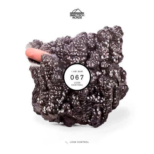 I Am Bam - Lose Control (BMKLTSCH067)[OUT NOW]
