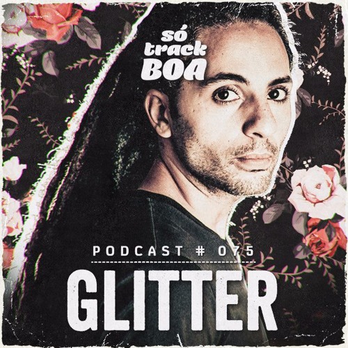 Glitter - SOTRACKBOA @ Podcast # 075