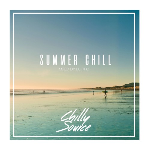 Stream SUMMER CHILL -U.S chill mix- DJ KRO | Listen online for free on SoundCloud
