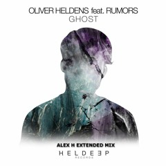 Oliver Heldens Feat. Rumors - Ghost (Alex H Extended Mix)