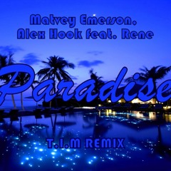 Matvey Emerson, Alex Hook Feat. Rene - Paradise (T.I.M REMIX)