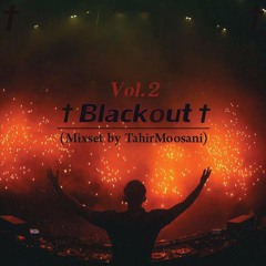 Blackout Vol.2 (Mixset by TahirMoosani)