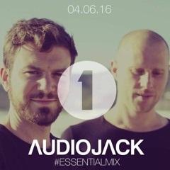 Audiojack - BBC Radio 1 Essential Mix [04.06.16]