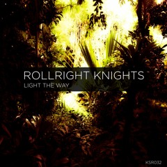 Rollright Knights - Light The Way EP (KSR032)