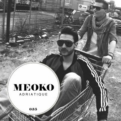 MEOKO Podcast Series | Adriatique #035