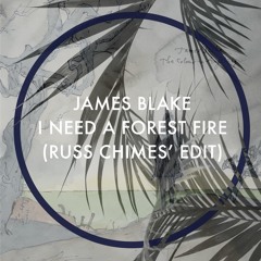 James Blake - I Need A Forest Fire (Russ Chimes Edit) [Taken from RC:9]