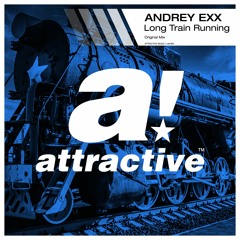 ANDREY EXX - "Long Train Running" // Original Mix